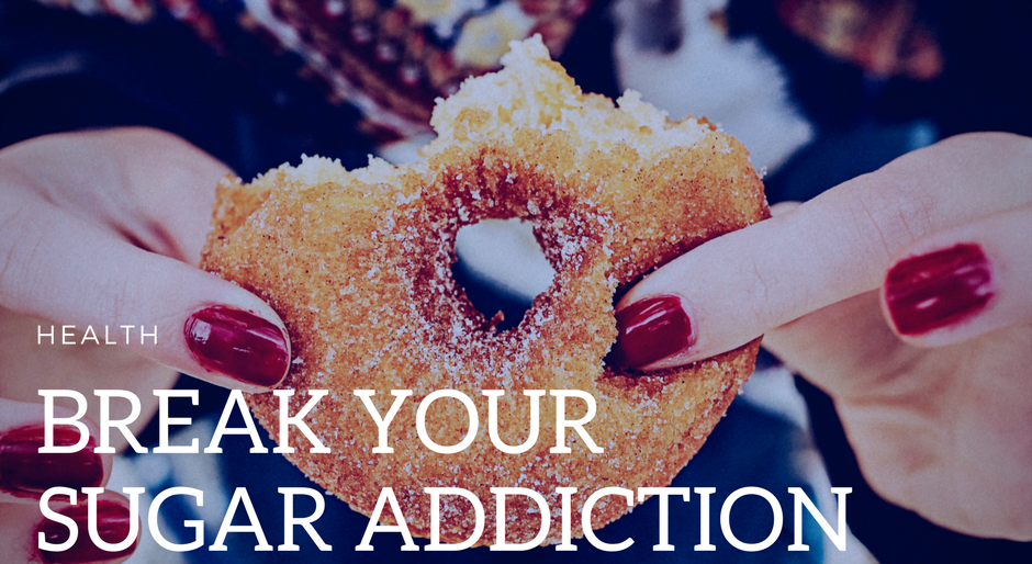 Break Your Sugar Addiction